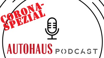 AUTOHAUS Podcast: Notfallmaßnahmen in der Corona-Krise