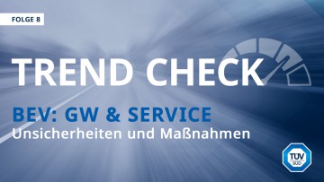 Key Visual TÜV SÜD Trend Check Folge 8 BEV als GW und im Service