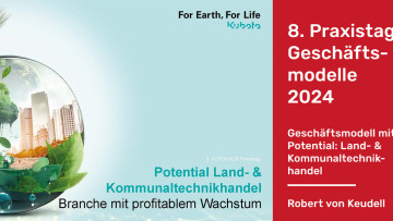 8. Praxistag, Potential Land- & Kommunaltechnikhandel
– Branche mit profitablem Wachstum, Robert von Keudell, 