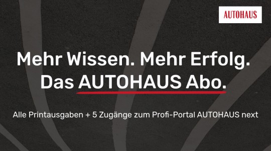 Mehr Wissen. Mehr Erfolg. Mit dem AUTOHAUS-Abo! 