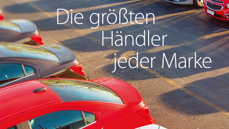 AUTOHAUS Die größten Händler jeder Marke 2016