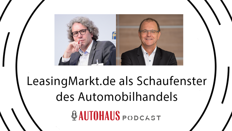 AUTOHAUS Podcast: Leasingmarkt.de als Schaufenster des Automobilhandels