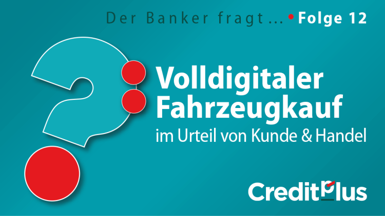 Creditplus Folge 12 Volldigitaler Kauf