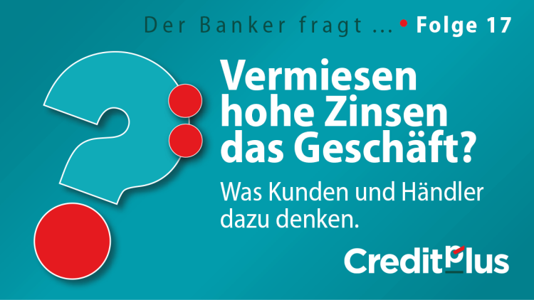 Creditplus Know-how-Serie "Der Banker fragt" Key-Visual mit Fragezeichen und Logo, Thema: Hohe Zinsen