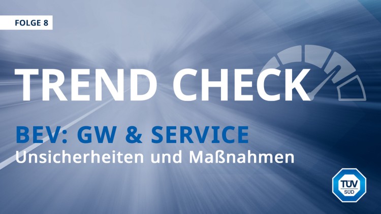 Key Visual TÜV SÜD Trend Check Folge 8 BEV als GW und im Service